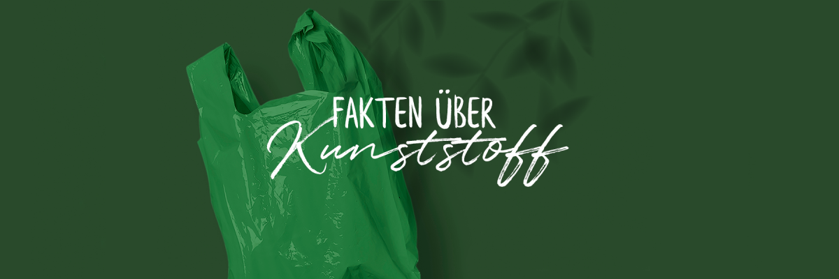 Fakten über Kunststoff - Fakten über Kunststoff